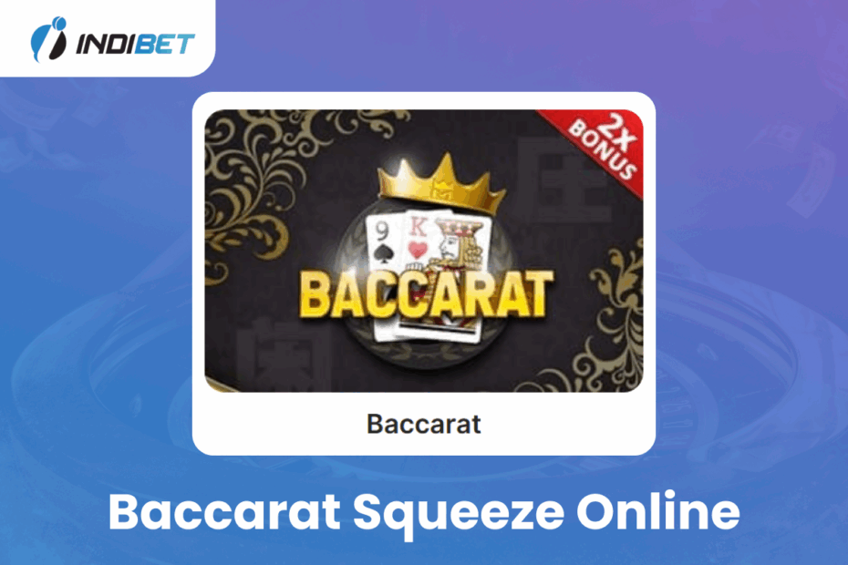 Baccarat Squeeze Online Indibet Betting and Casino